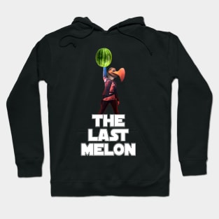 The Last Melon Hoodie